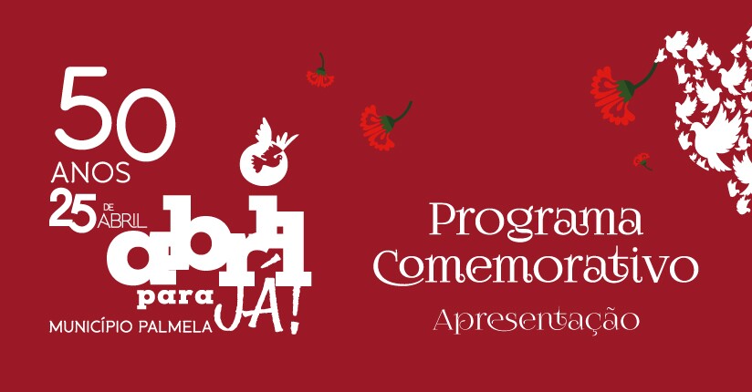 50 anos do 25 de Abril de 1974 Município apresenta programa comemorativo – 18 março