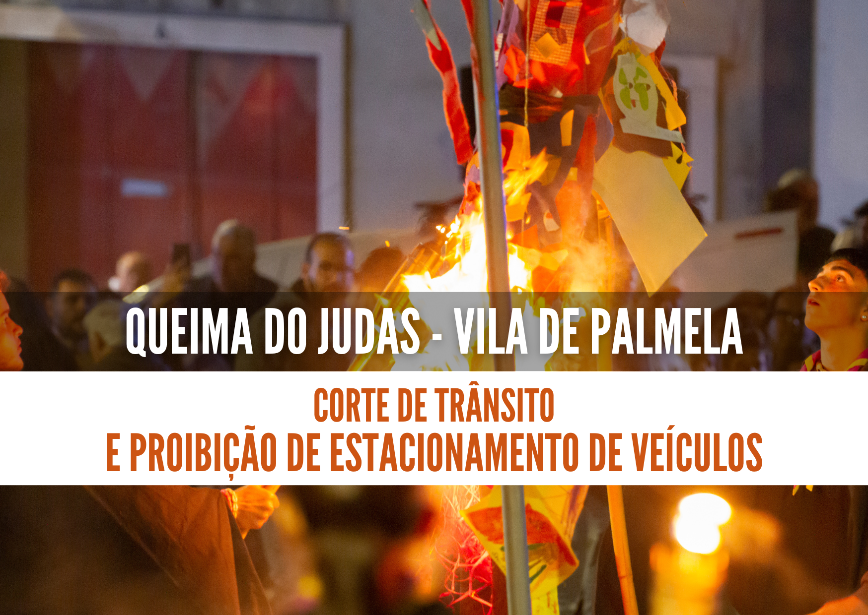 Queima do Judas - trânsito condicionado na vila de Palmela