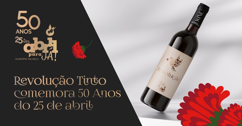 Vinho “Revolução” assinala 50 Anos do 25 de Abril em Palmela