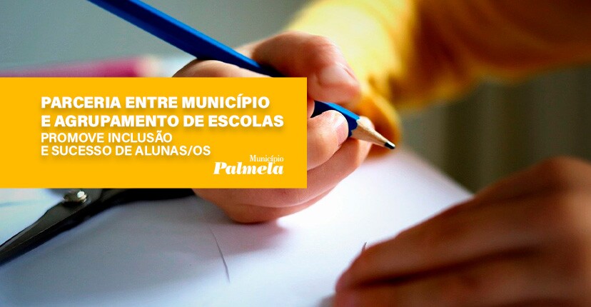 Município e Agrupamento de Escolas José Saramago Parceria garante inclusão e sucesso escolar