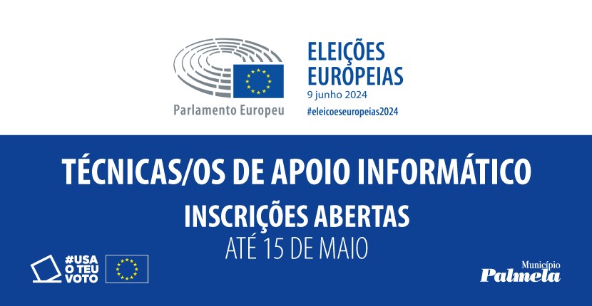 Eleições Europeias 2024: inscrições para Técnicas/os de Apoio Informático até 15 maio
