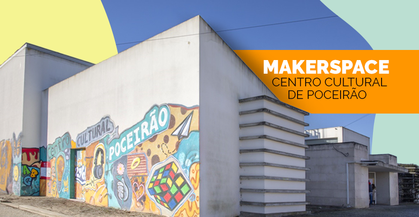 Maker Space Centro Cultural Poceirão é inaugurado a 23 maio