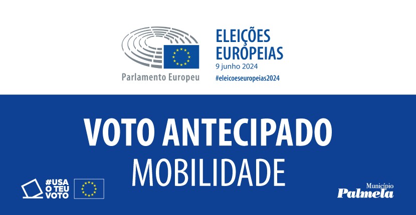 Europeias 2024: voto antecipado em mobilidade - inscreva-se de 26 a 30 maio
