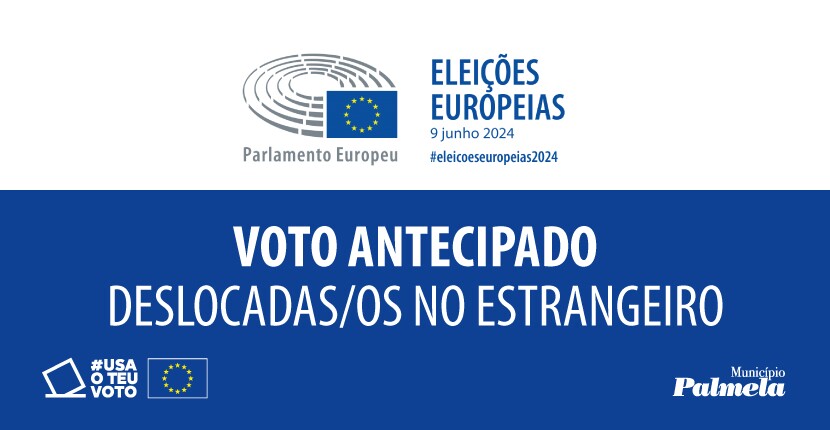 Europeias 2024: voto antecipado para deslocadas/os no estrangeiro - 28 a 30 maio