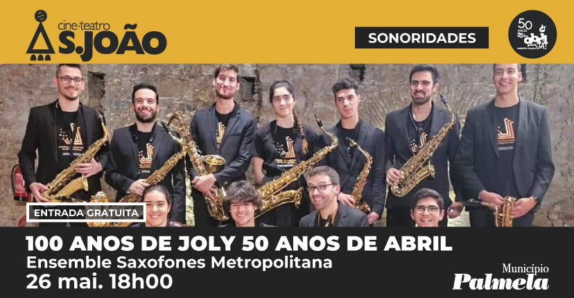Ensemble Saxofones Metropolitana celebra “100 Anos de Joly 50 Anos de Abril” em Palmela