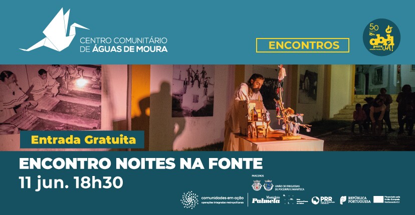 “Noites na Fonte” em Águas de Moura – participe no  2.º encontro a 11 junho!