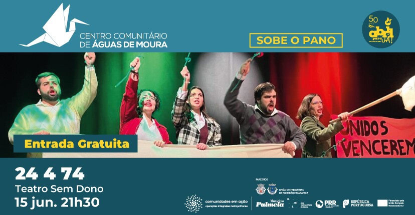 Teatro Sem Dono leva “24 4 74” a Águas de Moura – 15 junho