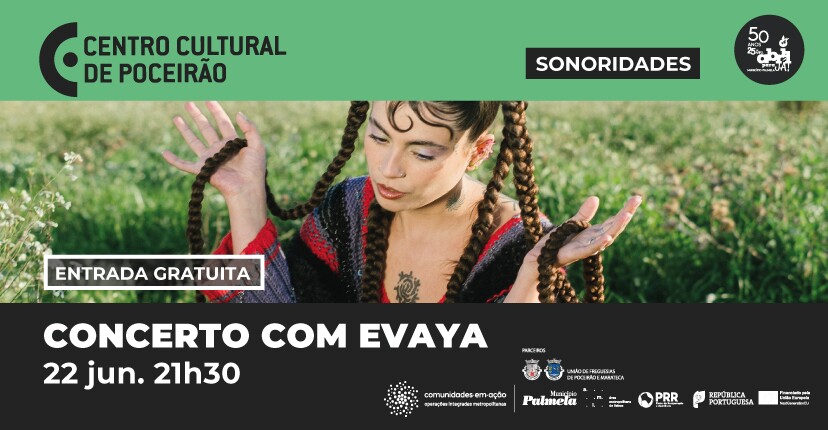 Concerto com EVAYA no Poceirão - entrada gratuita!