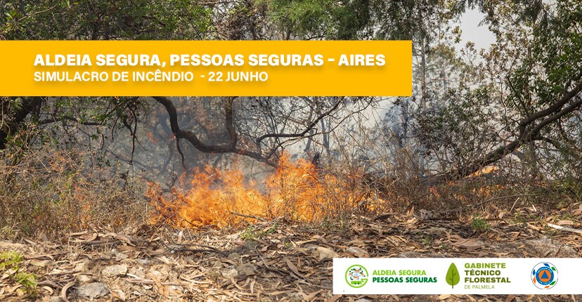 “Aldeia Segura, Pessoas Seguras” - Município promove simulacro de incêndio em Aires – 22 junho