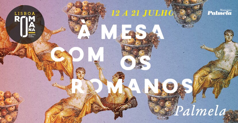 “À Mesa com os Romanos” – 12 a 21 julho Palmela integra Semana Gastronómica – reserve já!
