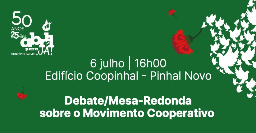 50 anos de Abril   Movimento Cooperativo em Debate– 6 julho, Pinhal Novo