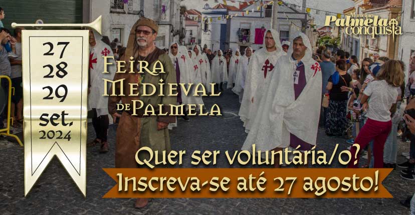 Quer ser voluntária/o na Feira Medieval de Palmela? Inscreva-se até 27 agosto!