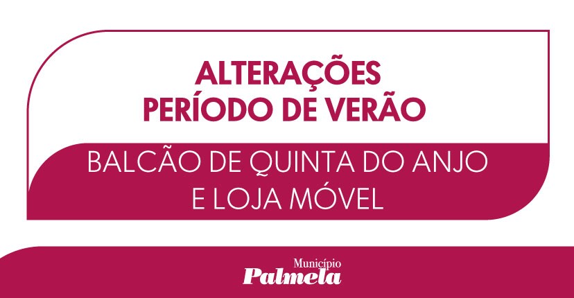 Atendimento Municipal Balcão de Quinta do Anjo e Loja Móvel retomam atividade em setembro