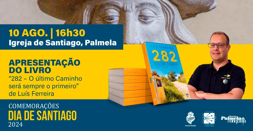 Comemorações do Dia de Santiago  Luís Ferreira apresenta livro em Palmela - 10 agosto