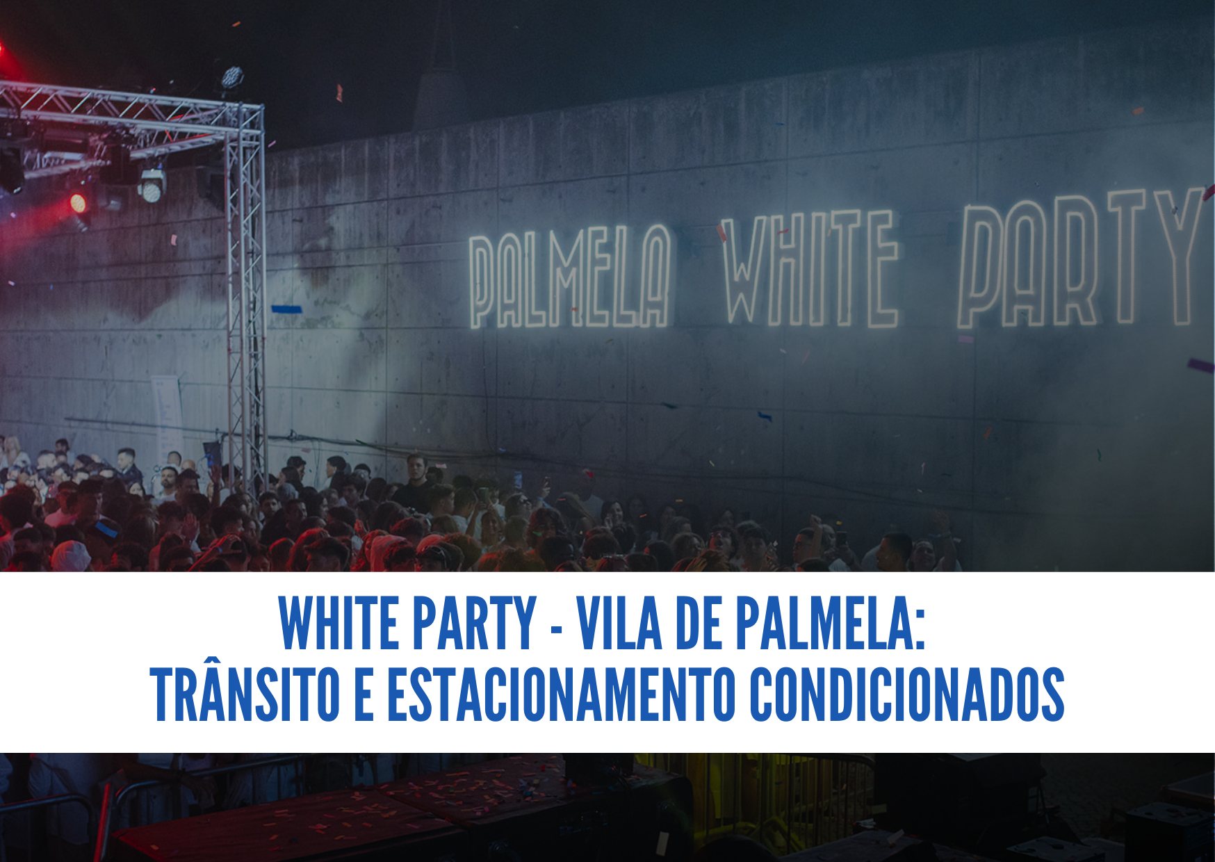“Palmela White Party”: trânsito e estacionamento condicionados