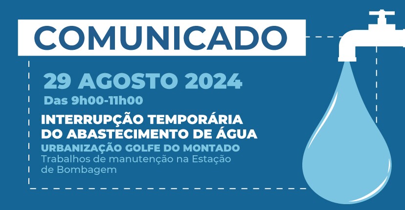 Urb. Golfe Montado/Trabalhos manutenção Estação Bombagem - interrupção temporária abastecimento á...