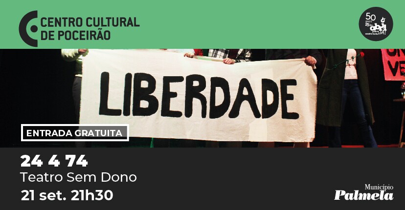 Teatro Sem Dono leva “24 4 74” ao Poceirão – 21 setembro