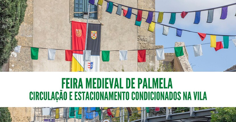 Feira Medieval de Palmela - circulação e estacionamento condicionados na vila
