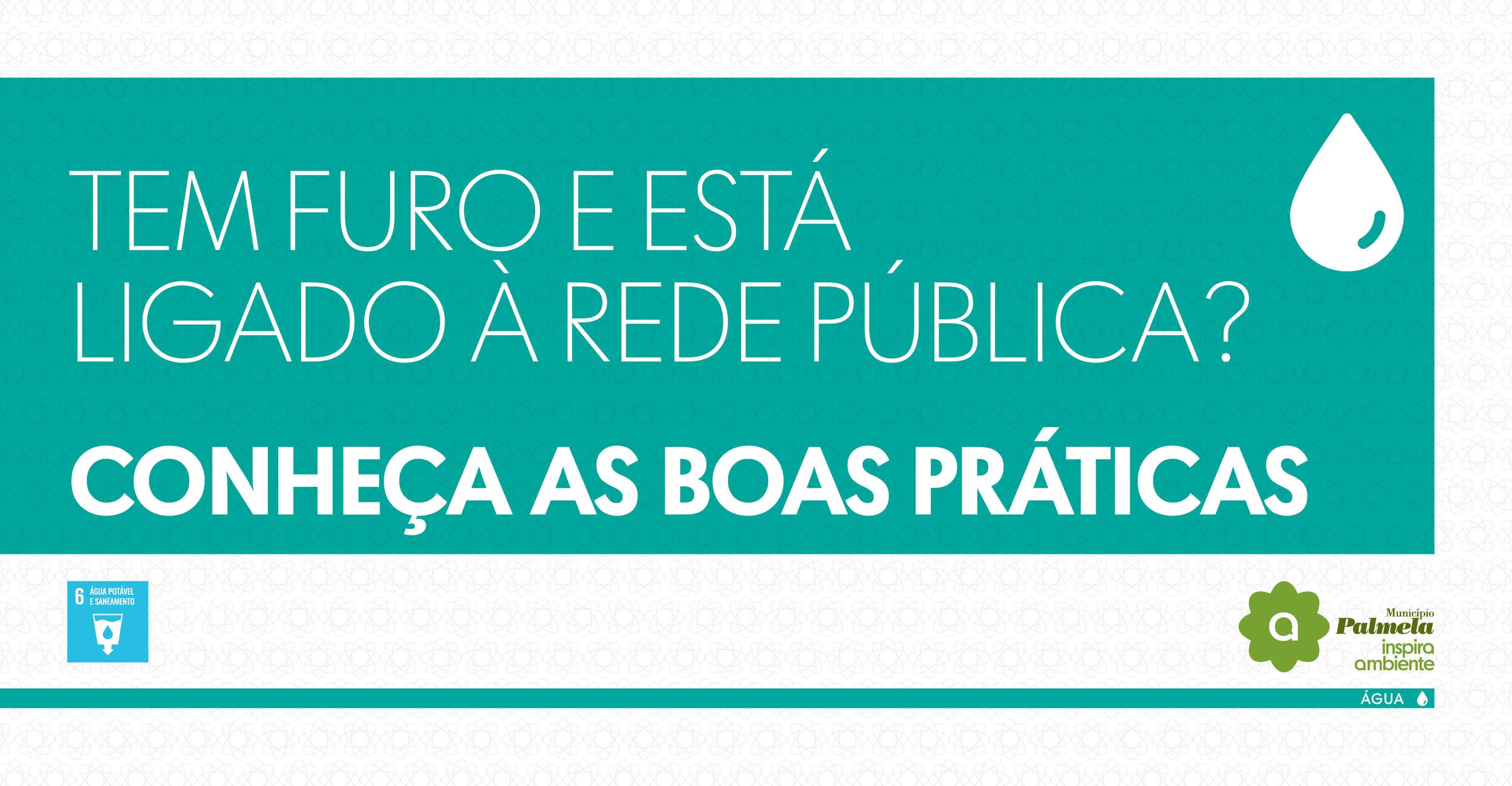 Tem furo e está ligado à rede pública? Conheça as boas práticas a adotar  