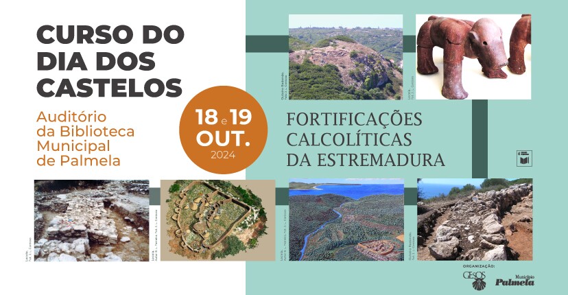 “Fortificações Calcolíticas da Estremadura” é tema do Curso do Dia dos Castelos 2024