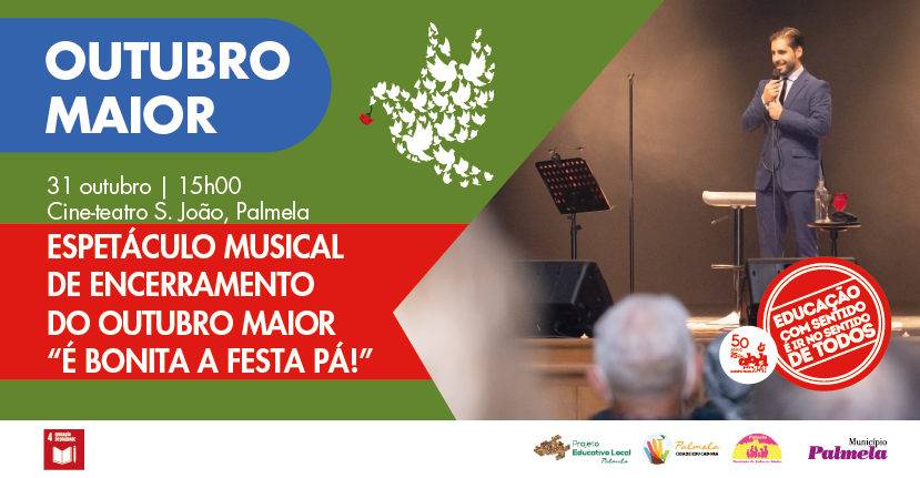 “Outubro MAIOR” encerra com espetáculo “É Bonita a Festa Pá!”