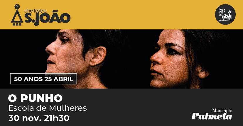 Escola de Mulheres apresenta “O Punho” em Palmela – 30 novembro