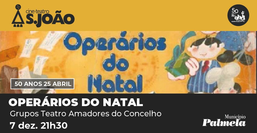 Cine-Teatro S. João recebe espetáculo “Operários de Natal”