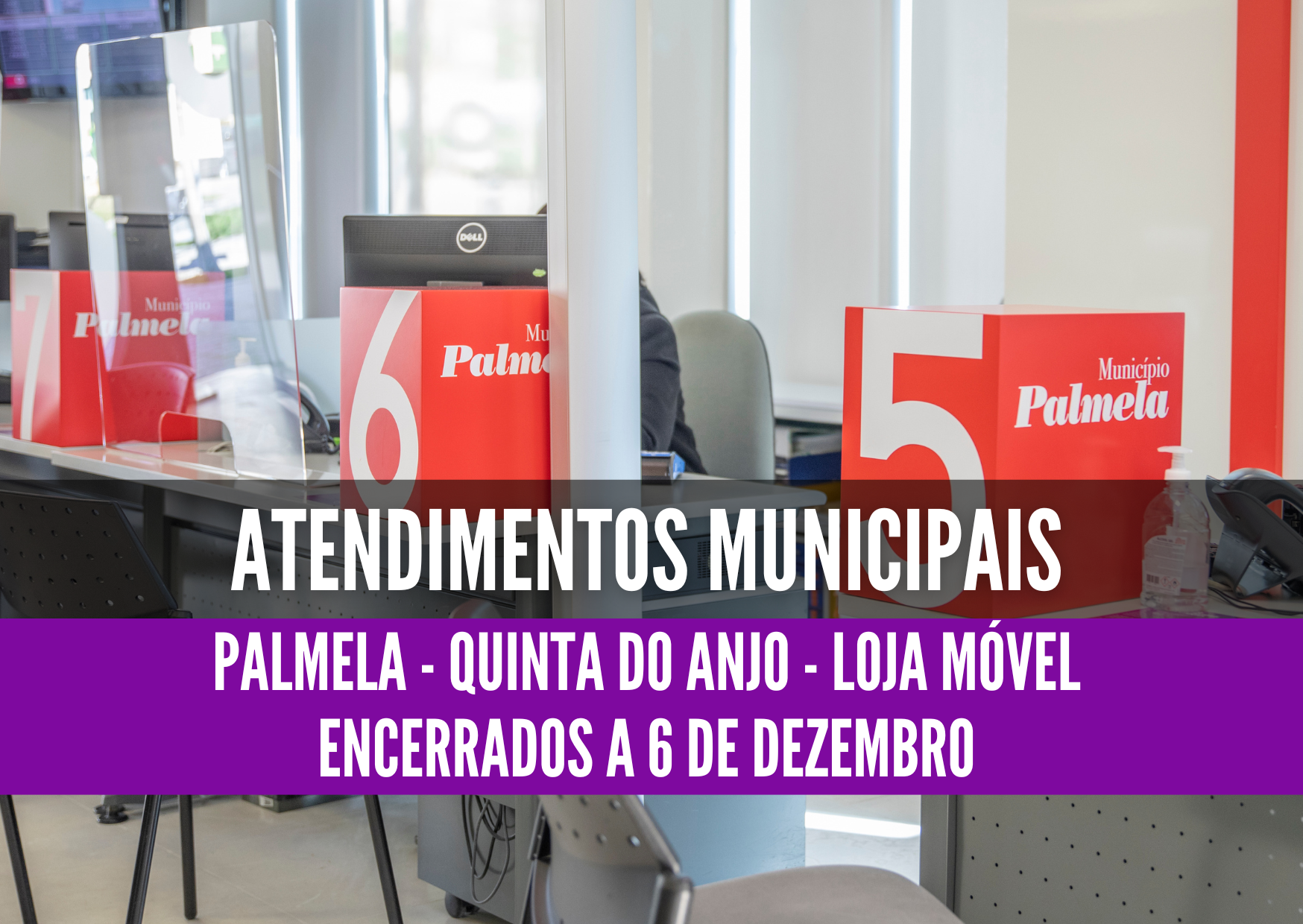 Atendimentos Palmela e Quinta do Anjo e Loja Móvel encerrados a 6 dezembro