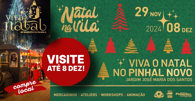 Há “Natal na Vila” de Pinhal Novo - visite até 8 de dezembro!