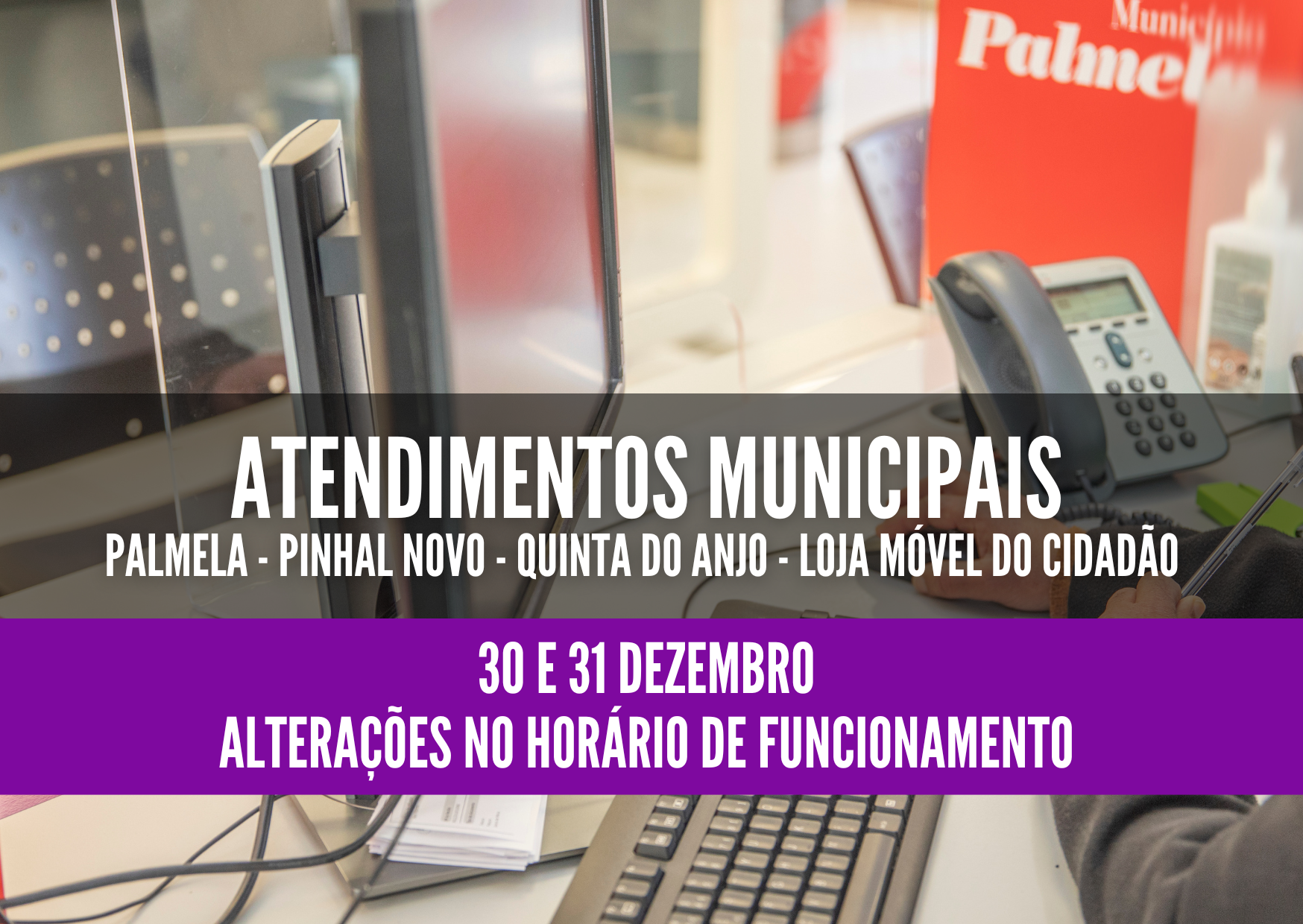 Alteração de horário dos Atendimentos Municipais a 30 e 31 dezembro
