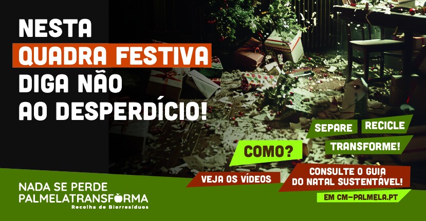 Nesta quadra festiva diga não ao desperdício! Separe, recicle, transforme!
