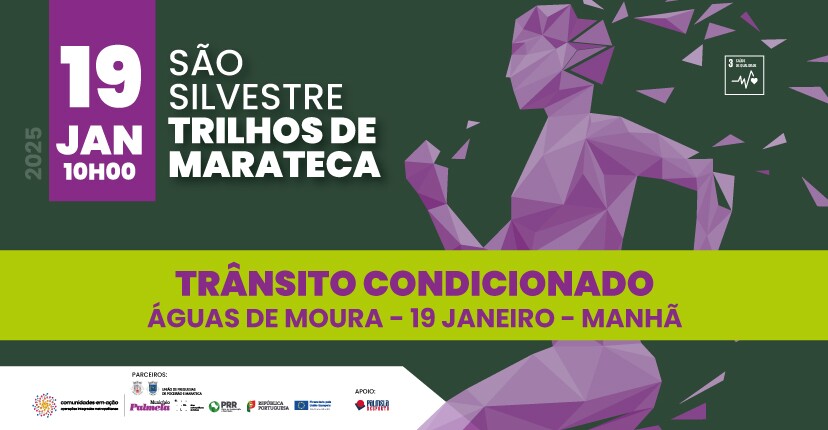 “São Silvestre Trilhos de Marateca”: Trânsito condicionado – 19 janeiro