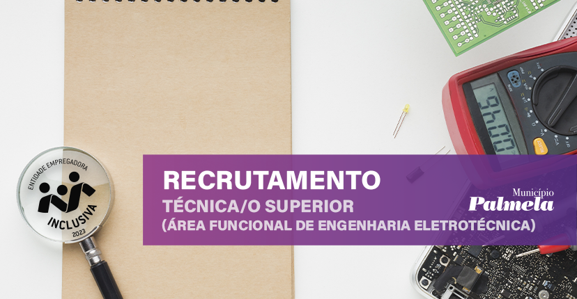 Recrutamento de Engenheira/o Eletrotécnica/o: candidaturas até 4 fevereiro