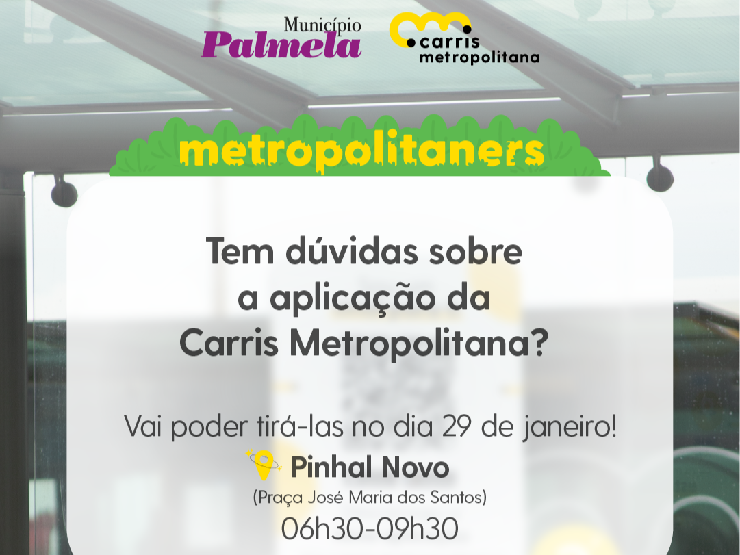 “Metropolitaners” em Pinhal Novo - esclareça dúvidas sobre a app Carris Metropolitana!