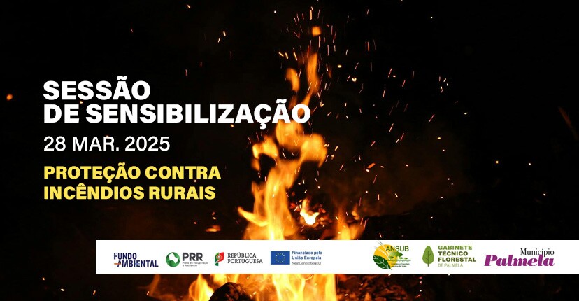 “Proteção Contra Incêndios Rurais” - participe na sessão de sensibilização!