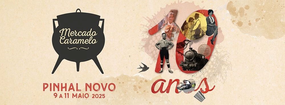 10.ª edição do Mercado Caramelo : 9 a 11 de maio - Pinhal Novo 