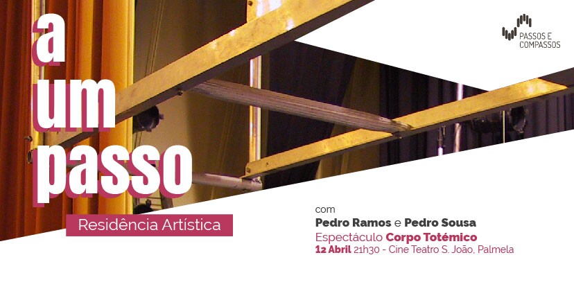 “A Um Passo” - Espetáculo de Dança “Corpo Totémico” no Cine-Teatro S. João