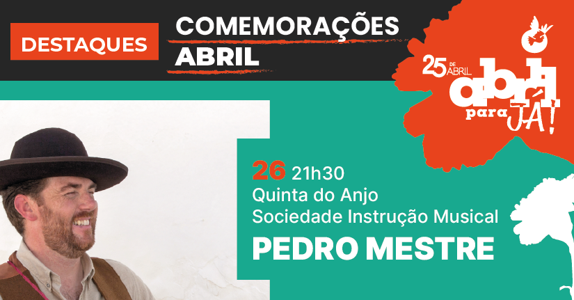 Pedro Mestre, Coral 1º de Maio e Modalentejo atuam em Quinta do Anjo – 26  abril