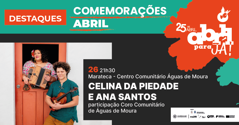 Comemorações 25 Abril: Celina da Piedade, Ana Santos e Coro Comunitário  em Águas de Moura