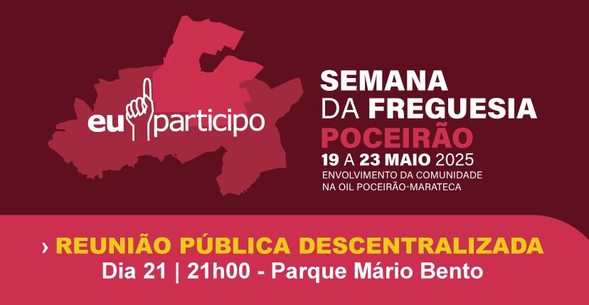 Reunião Pública descentralizada a 21 de maio - Poceirão