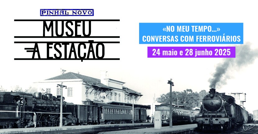 Museu - A Estação: próximas visitas “No Meu Tempo…” a 24 maio e 28 junho
