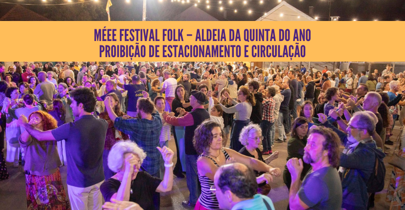 Méee Festival Folk - Quinta do Ano: proibição de estacionamento e circulação