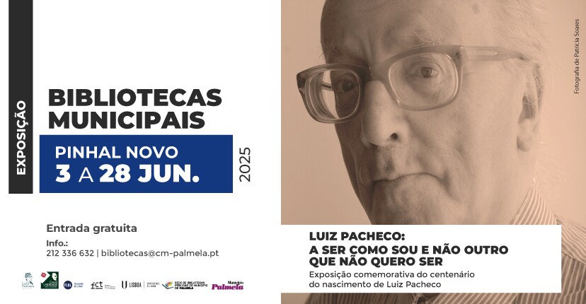 Centenário Nascimento Luiz Pacheco: visite a Exposição Comemorativa em Pinhal Novo