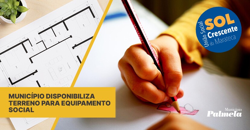 Município disponibiliza terreno para equipamento social