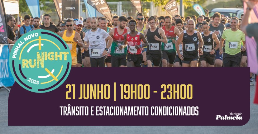 21 junho/“Pinhal Novo Night Run” – trânsito e estacionamento condicionados 