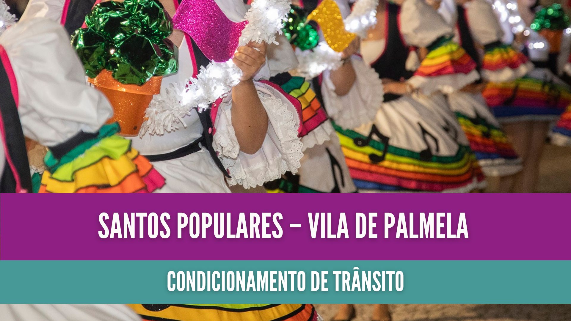 Santos Populares – Vila de Palmela | Trânsito condicionado até 2 de julho