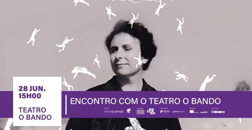 Encontro com o Teatro O Bando a 28 junho - participe no processo criativo de “Agustinópolis”