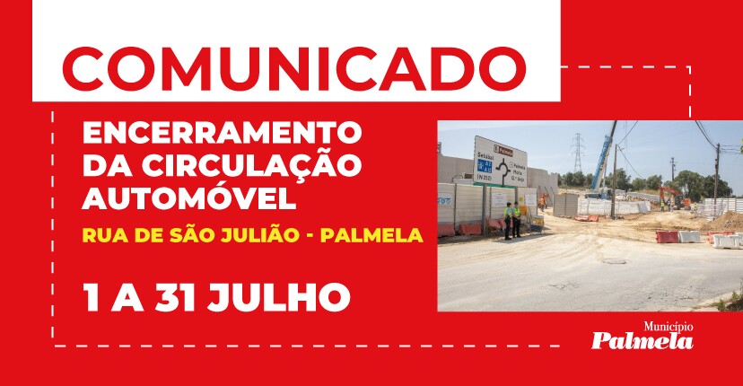 Rua de São Julião/Palmela - encerramento da circulação automóvel em julho