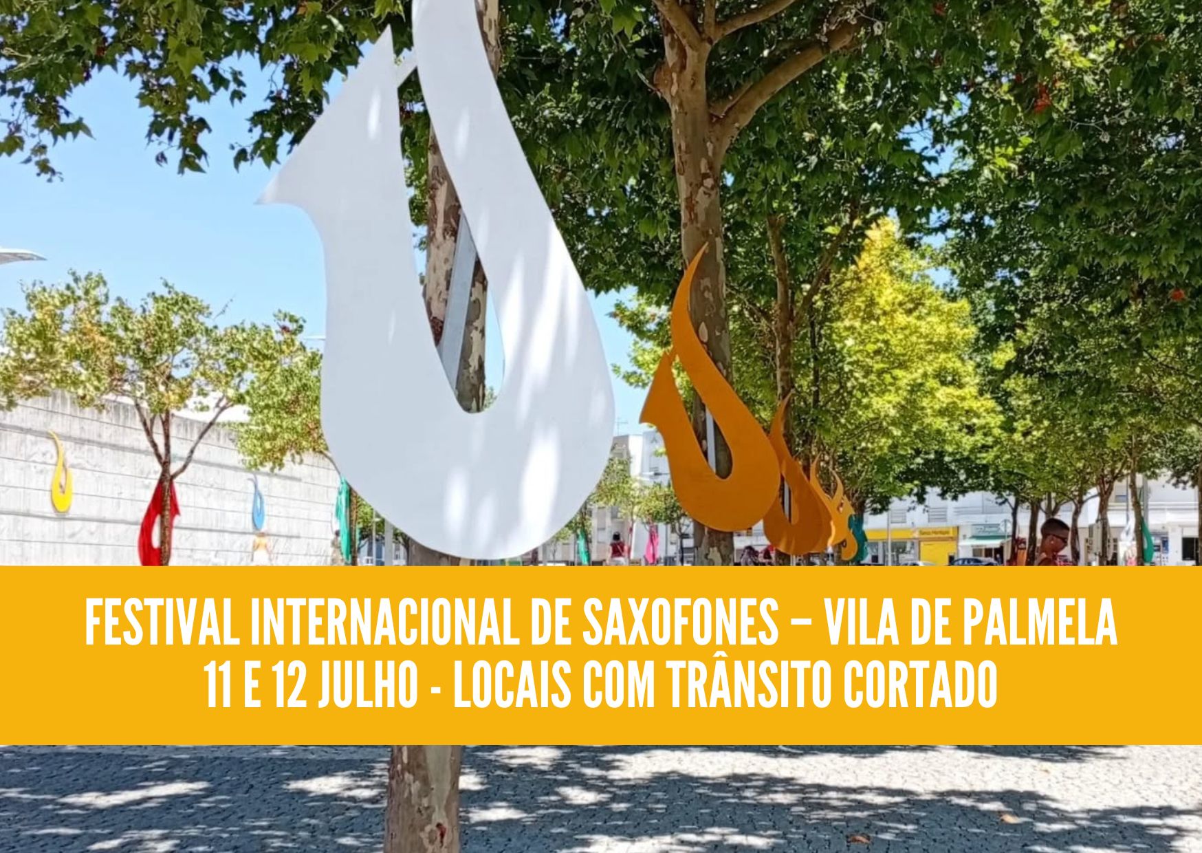 Festival Internacional de Saxofone: corte de trânsito - vila de Palmela