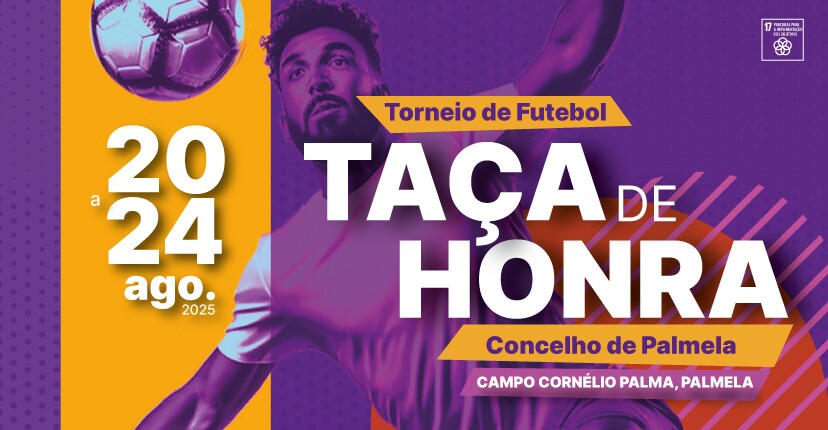 Taça de Honra do Concelho de Palmela disputada de 20 a 24 agosto 